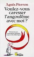 Voulez vous caresser l'angouleme avec moi? 2020319764 Book Cover