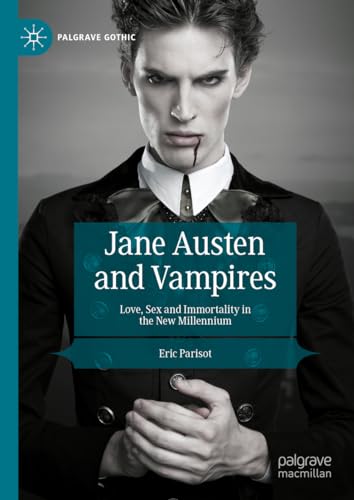 Cover of Jane Austen and Vampires: Love, Sex and Immortality in the New Millennium