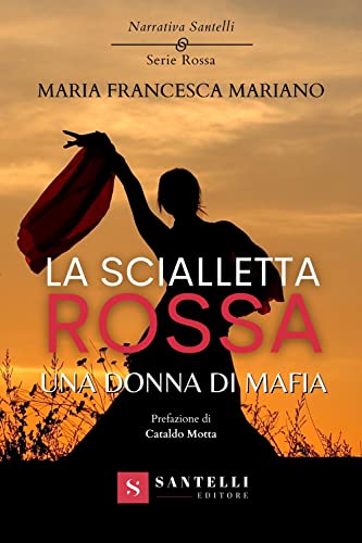 La scialletta rossa. Una donna di maf