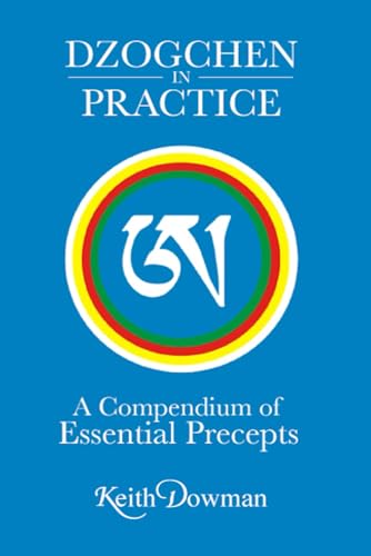 Dzogchen In Practice: A Compendium Of Essential Precepts