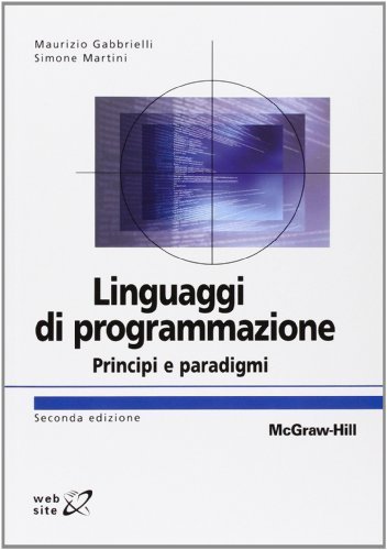 Linguaggi di programmazione Seconda Edizione: Principi e paradigmi (Italian Edition) by Gabbrielli, Maurizio (2011) Paperback