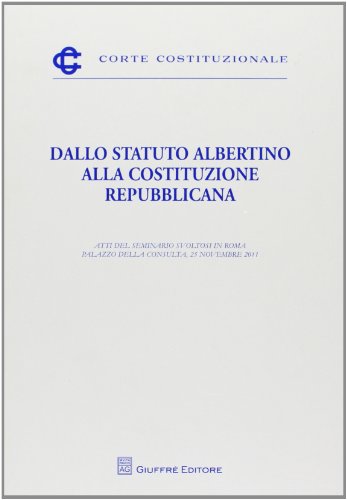 Dallo statuto albertino alla costituzione repubblicana