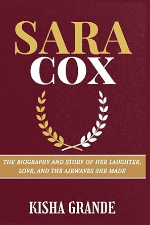 SARA COX The Biography and Story of Her Laughter Love and the Airwaves She Made
