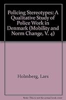 Policing Stereotypes: A Qualitative Study of Police Work in Denmark 1931255148 Book Cover