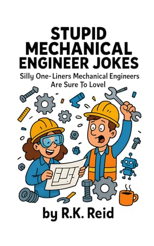 Stupid Mechanical Engineer Jokes: A funny Mechanical Engineer gift idea. Makes a great present for Christmas or a Birthday. Perfect as unique & unusual gifts for Mechanical Engineers!