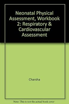 Hardcover Neonatal Physical Assessment, Workbook 2: Respiratory and Cardiovascular Assessment Book