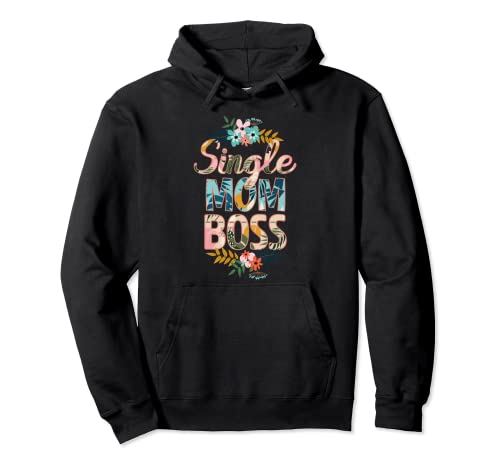 Floral Single Mom Boss Mommy mama Mothers day women Pullover Hoodie