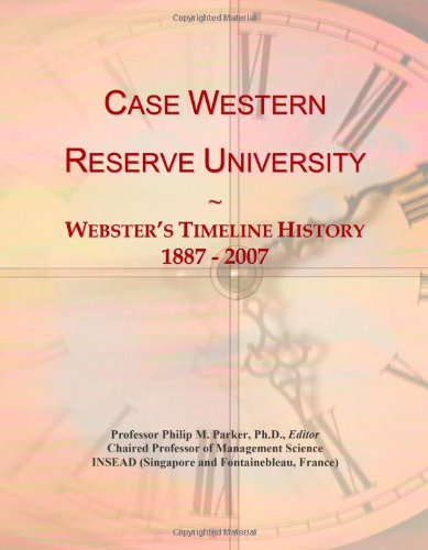 Case Western Reserve University: Webster's Timeline History, 1887 - 2007