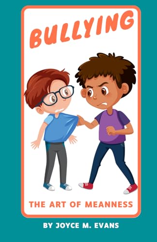 Bullying: The Art of Meanness (Pathways to Purpose: Godly Principles for Teens)