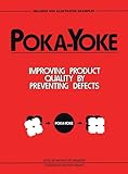 Poka-Yoke: Improving Product Quality by Preventing Defects