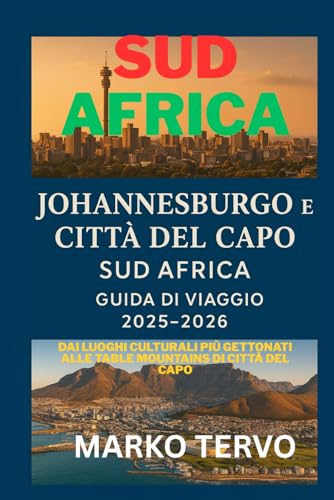 SUD AFRICA JOHANNESBURG E CITTA DEL CAPO SUD AFRICA GUIDA DI VIAGGIO: Dai luoghi culturali piu gettonati alle Table Mountains di Citta del Capo