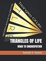 TRIANGLES OF LIFE: ROAD TO EMANCIPATION 0971991472 Book Cover