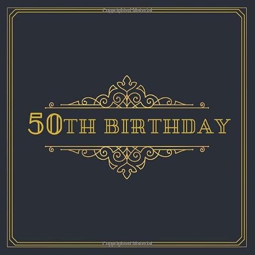 50th Birthday: Guest book for a 50th Birthday Party | Keepsake with 120 Pages for 60 Guests to leave Messages & Best Wishes in 8,25" x 8,25" inches | Includes space for pictures