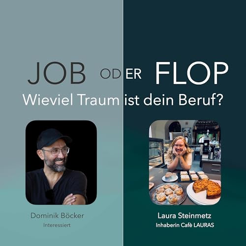 Job oder Flop - Wieviel Traum ist dein Beruf? Heute mit Laura Steinmetz, Inhaberin des Caf&egrave;s LAURAS
