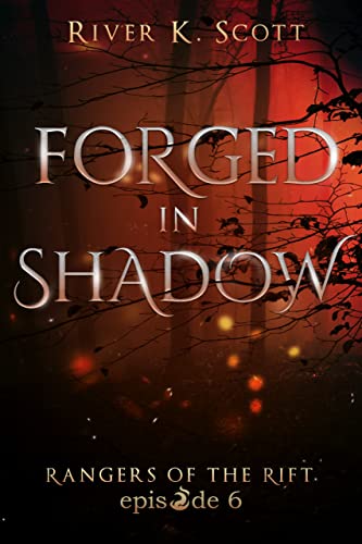 Forged in Shadow: Season 2, Episode 6 (Rangers of the Rift — Dark Urban Fantasy) (English Edition)