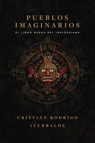 Imagen de Pueblos imaginarios: El libro negro del indigenismo