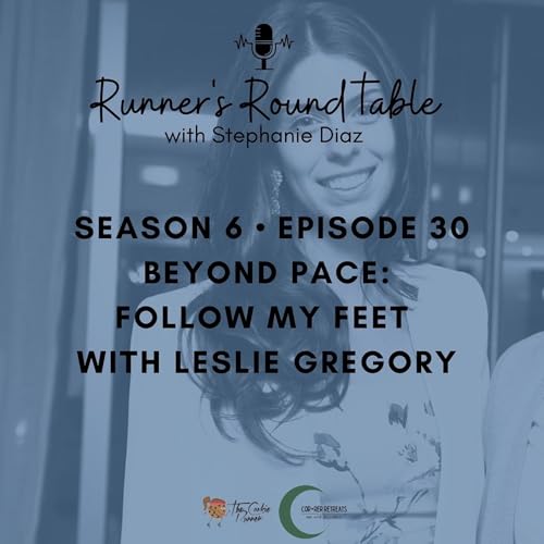 S6E30 - Beyond Pace: Follow My Feet with Leslie Gregory