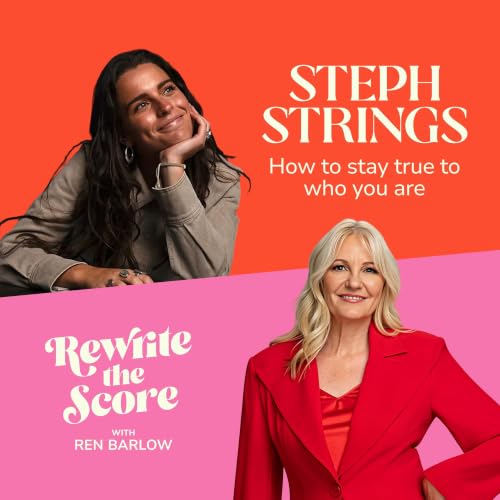 How to stay true to who you are &ndash; with Steph Strings