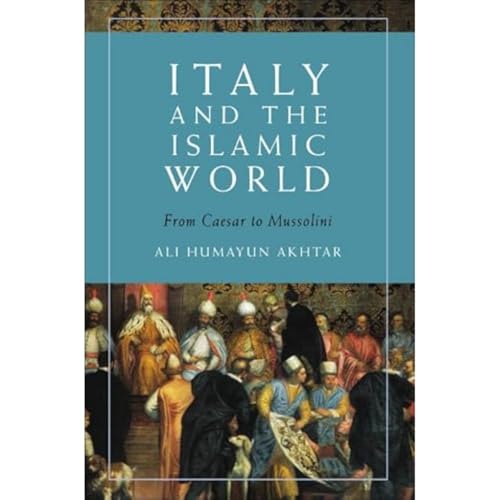 Italy and the Islamic World: From Caesar to Mussolini