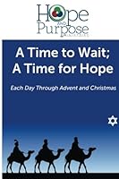 A Time to Wait; A Time for Hope: Each Day Through Advent and Christmas 1548794511 Book Cover