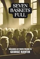 Seven Baskets Full: Six Statements Book of Malachi Bible Study for Christians (Treasures of Truth Collection) B0DXFTRD74 Book Cover