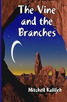 The Vine and the Branches 0557002575 Book Cover
