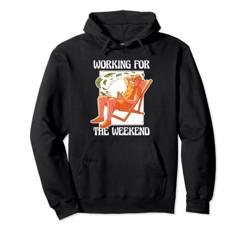 Working For The Weekend Working Hours Part Time Pullover Hoodie