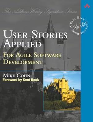 Book cover User Stories Applied: For Agile Software Development (Addison-Wesley Signature Series (Beck))