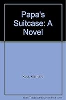 Papa's Suitcase: A Novel 0807613428 Book Cover