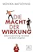 Produktbild Die Macht der Wirkung: Selbstinszenierung verstehen und damit umgehen (dtv premium)