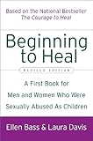 Beginning to Heal: A First Book for Men and Women Who Were Sexually Abused As Children (English Edition) - Ellen Bass, Laura Davis 