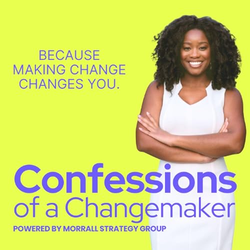 Page de couverture de Confessions of a Changemaker- How Faith Breaks, Builds, and Makes Space for You