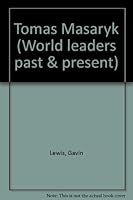 Tomas Masaryk (World leaders past & present) 0791006999 Book Cover