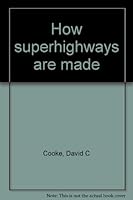 How superhighways are made B0007E1JCC Book Cover