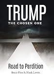 Trump: The Chosen One: Road to Perdition