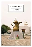 Uncommon: Dubai 9995706083 Book Cover