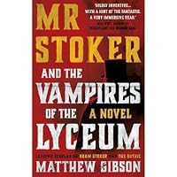 Mr Stoker and the Vampires of the Lyceum