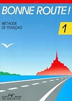 Bonne Route!: Level 1: Livre De L'eleve 1 (French Edition) 2010125517 Book Cover