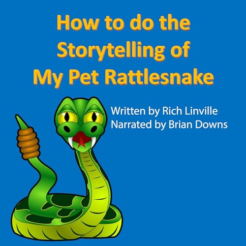 How to Do the Storytelling of My Pet Rattlesnake by Rich Linville episode artwork