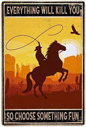 Retro Aluminum Signs Wall Art Decorative Metal Plaques Everything Will Kill You So Choose Something Fun（1） Vintage Iron Posters For Home She Shed Girl's Room Decor 8x12 Inches