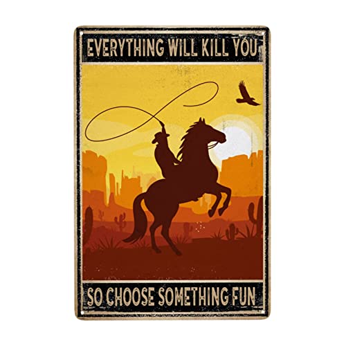 Retro Aluminum Signs Wall Art Decorative Metal Plaques Everything Will Kill You So Choose Something Fun（1） Vintage Iron Posters For Home She Shed Girl's Room Decor 8X12 Inches #TOP2