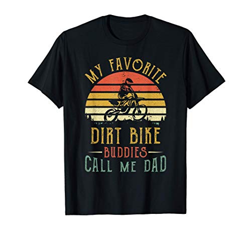 My Favorite Dirt Bike Buddies Call Me Dad T-Shirt