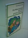 Irina Korschunow: Die Wawuschels mit den grünen Haaren