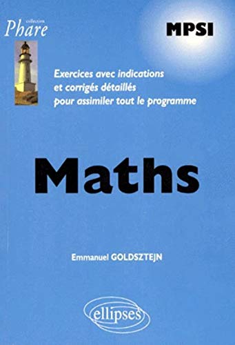 Maths PCSI : Exercices avec indications et corrigés détaillés pour assimiler tout le programme, PSI PSI*