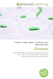 Électron: Particule élémentaire, Charge électrique, Histoire de l'électricité, Électromagnétisme, Histoire de la mécanique quantique, Particule virtuelle