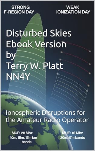 Disturbed Skies: Ionospheric Disruptions for the Amateur Radio Operator (Ham Radio Books by NN4Y)