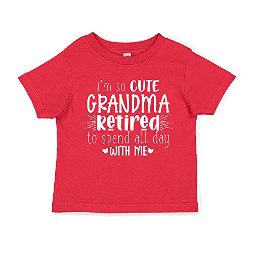 My Grandma Retired to Spend All Day with Me Toddler T-Shirt 4T Red