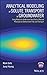 Analytical Modeling of Solute Transport in Groundwater: Using Models to Understand the Effect of Natural Processes on Contaminant Fate and Transport