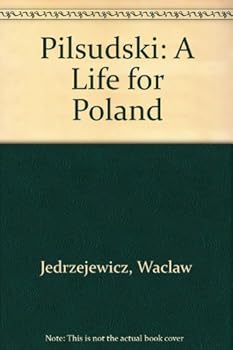 Pilsudski: A Life for Poland