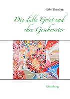 Die dulle Griet und ihre Geschwister 3734746027 Book Cover